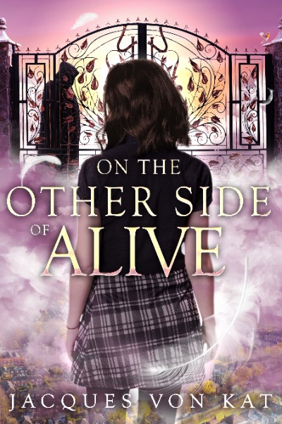 On The Other Side of Alive by Jacques Von Kat