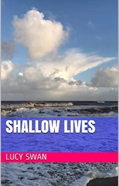 Shallow Lives by Lucy Swan