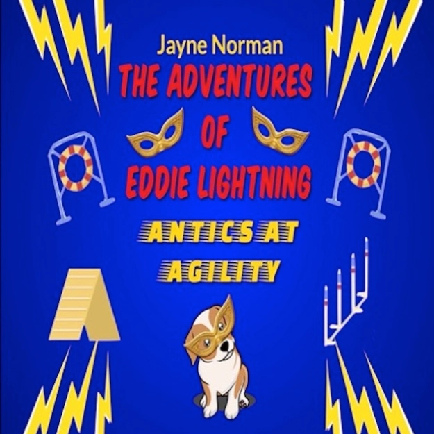 The Adventures of Eddie Lightning - Antics At Agility